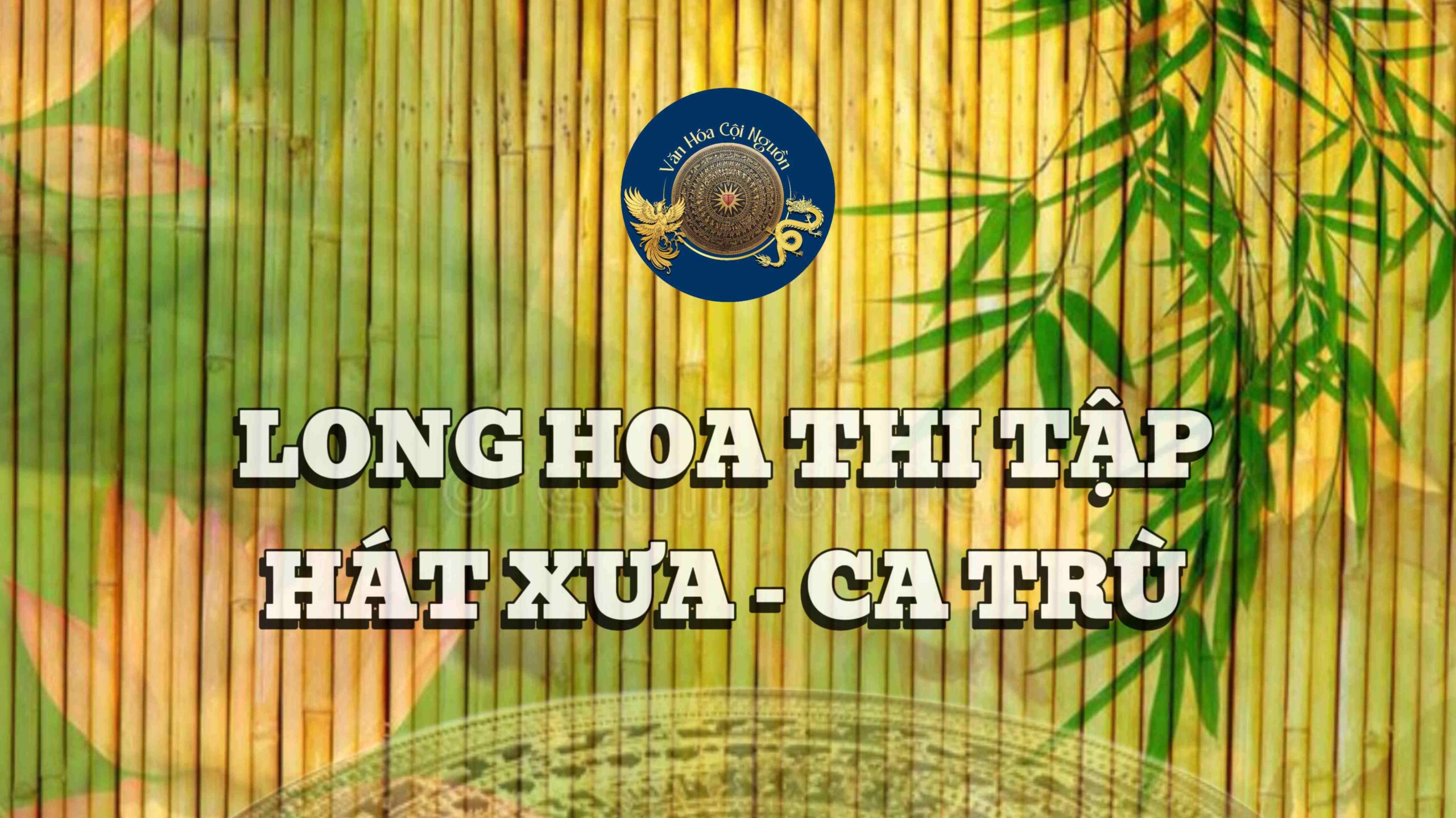 Ca Trù trong Long Hoa Thi Tập Hát Xưa