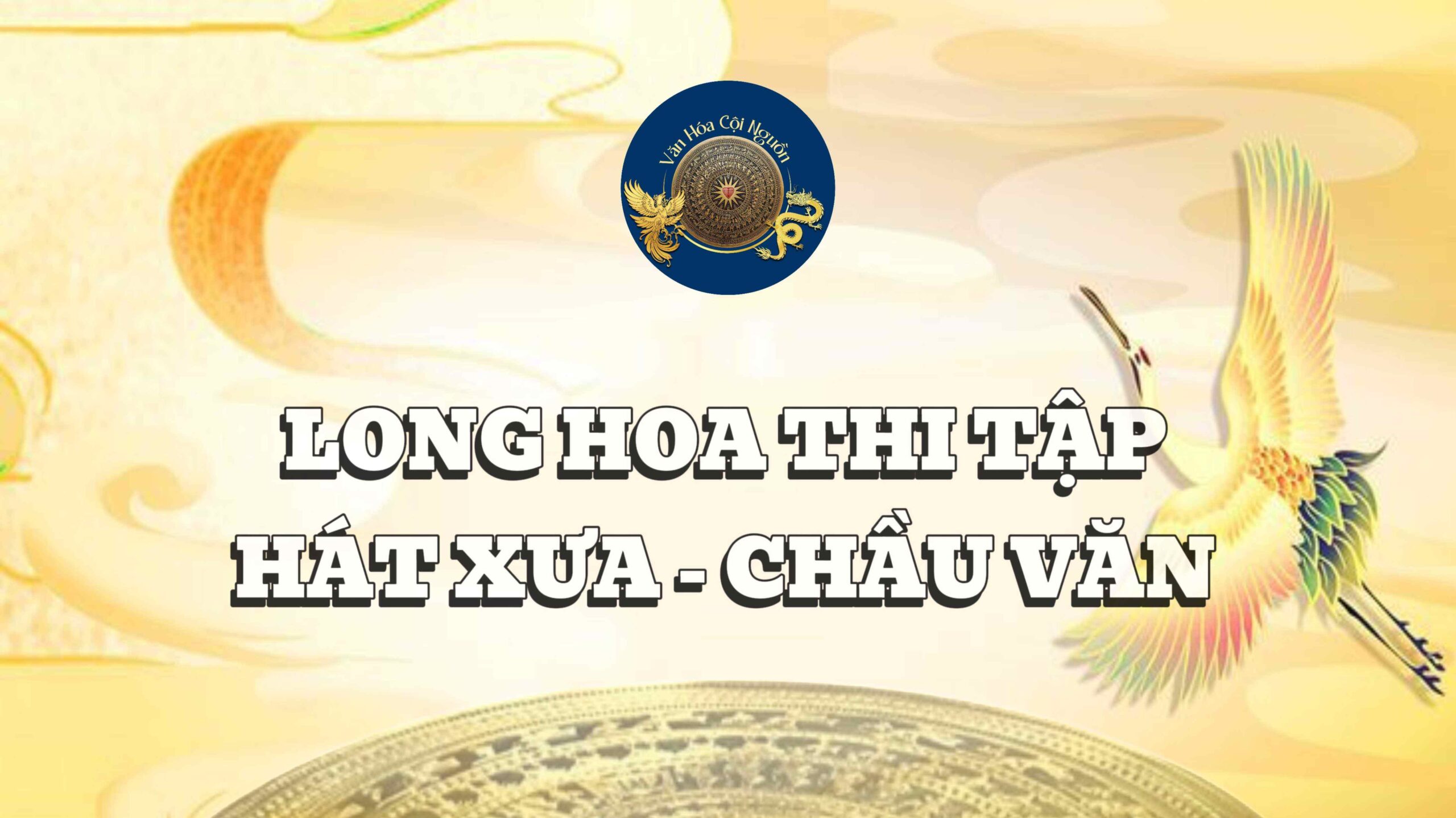 Chầu Văn trong Long Hoa Thi Tập Hát Xưa