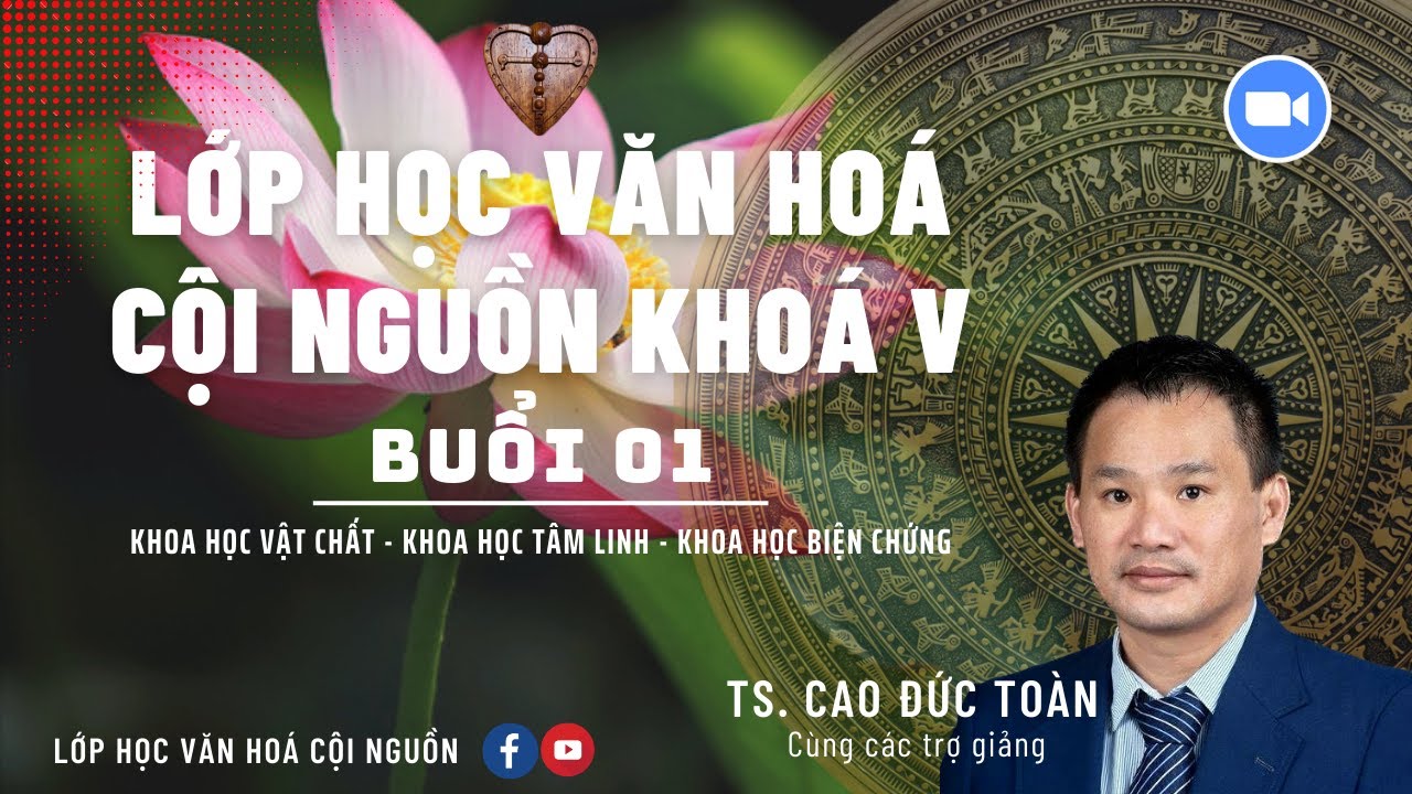 Buổi 1 Khóa 5 – Khoa Học Tâm Linh – Định Luật Nhân Duyên