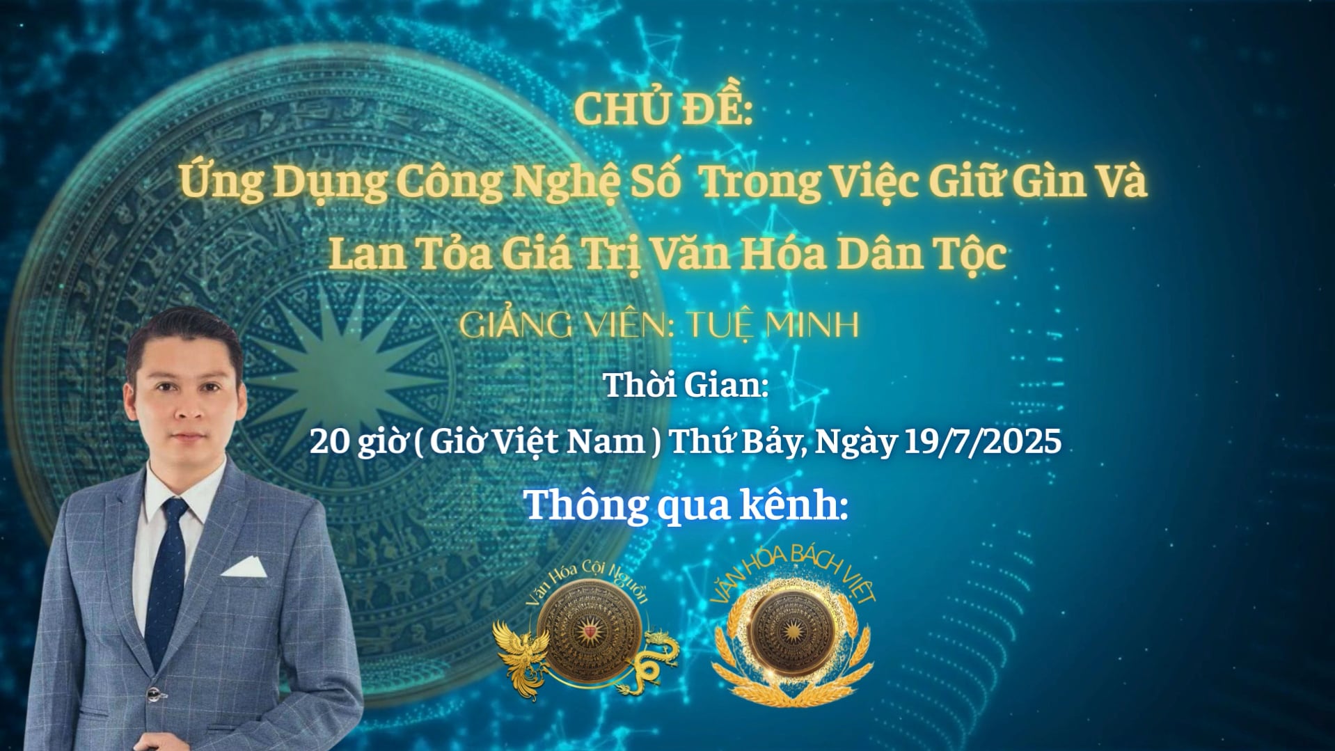 Buổi 17 Khóa 8 – Ứng Dụng Công Nghệ Số Trong Việc Giữ Gìn Và Lan Tỏa Giá Trị Văn Hóa Dân Tộc – GV Thầy Tuệ Minh