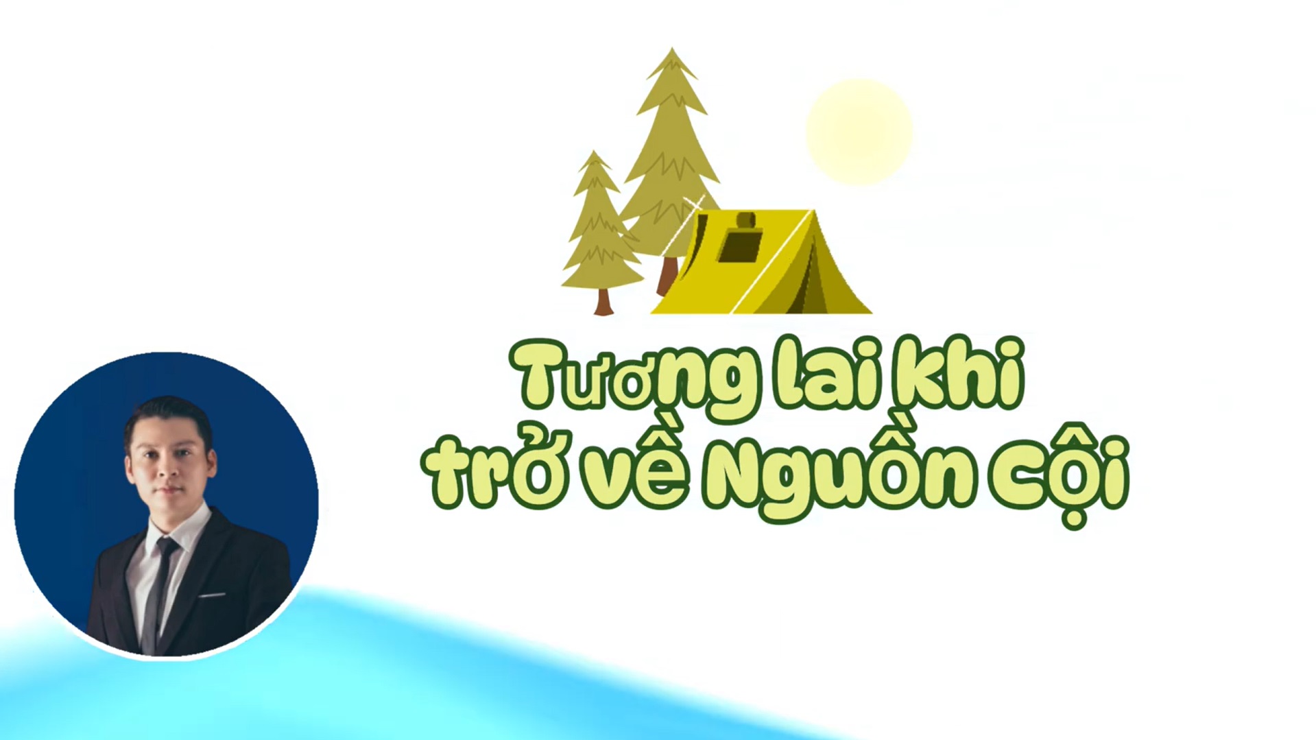 Buổi 22 Khóa 7 – Tương Lai Khi Trở Về Nguồn Cội – GV Thầy Tuệ Minh