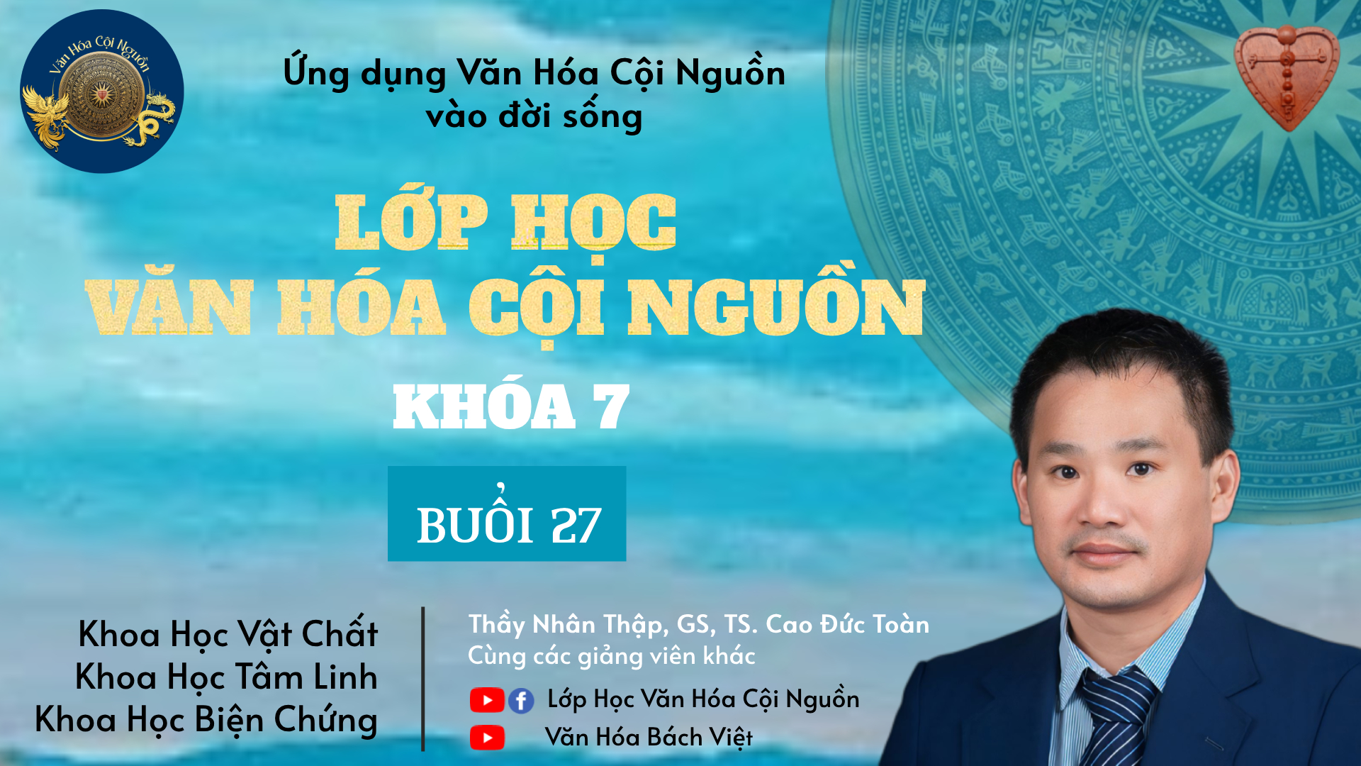 Buổi 27 Khóa 7 – Mật Tạng Cội Nguồn Phần 5 – GV Thầy Nhân Thập