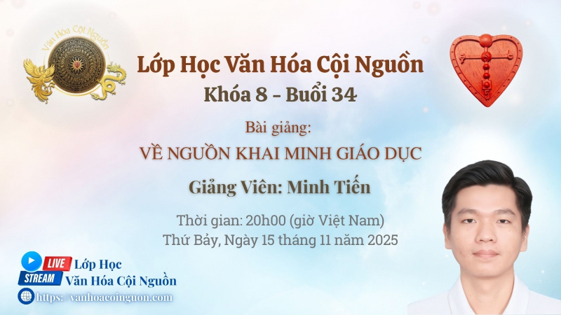 Buổi 34 Khóa 8 – Về Nguồn Khai Minh Giáo Dục – GV Thầy Huỳnh Minh Tiến