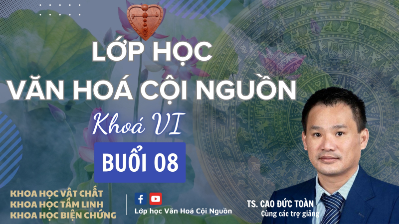 Buổi 8 Khóa 6 – Tinh Khí Thần Trong Thiền Môn