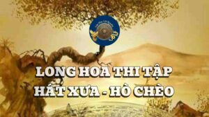 Hò Chèo trong Long Hoa Thi Tập Hát Xưa