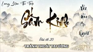 Long Hoa Thi Tập Sấm Kinh 20 - Tránh Thoát Tai Ương