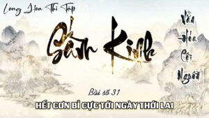 Long Hoa Thi Tập Sấm Kinh 31 - Hết Cơn Bỉ Cực Tới Ngày Thới Lai