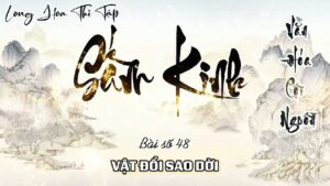 Long Hoa Thi Tập Sấm Kinh 48 - Vật Đổi Sao Dời
