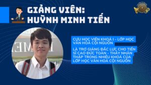 Buổi 1 Khóa 7 Lớp Học Văn Hóa Cội Nguồn - Thầy Huỳnh Minh Tiến