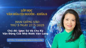 Buổi 1 Khóa 8 Lớp Học Văn Hóa Cội Nguồn - Cô Mai Hằng