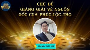 Buổi 16 Khóa 7 Lớp Học Văn Hóa Cội Nguồn - Thầy Thăng Long