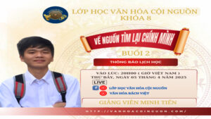 Buổi 2 Khóa 8 Lớp Học Văn Hóa Cội Nguồn - Thầy Huỳnh Minh Tiến