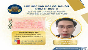 Buổi 3 Khóa 8 Lớp Học Văn Hóa Cội Nguồn - Thầy Nguyên Định