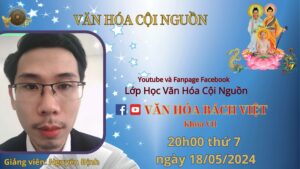 Buổi 7 Khóa 7 Lớp Học Văn Hóa Cội Nguồn - Thầy Nhân Thập, Giáo sư, Tiến sĩ Cao Đức Toàn