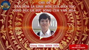 Buổi 9 Khóa 7 Lớp Học Văn Hóa Cội Nguồn - Buổi 1 Khóa 7 Lớp Học Văn Hóa Cội Nguồn - Thầy Huỳnh Minh Tiến